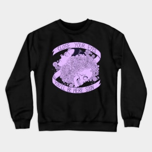 Close Your Eyes Crewneck Sweatshirt